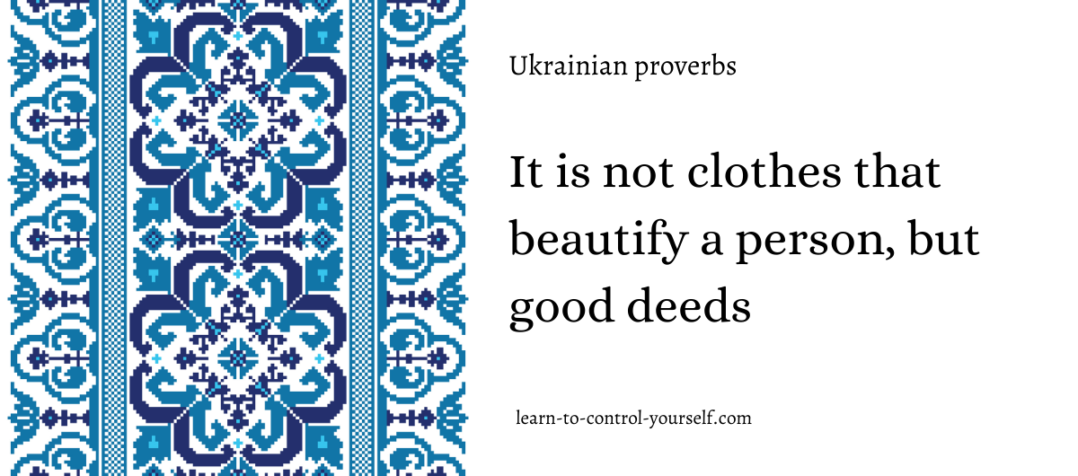 It is not clothes that beautify a person, but good deeds