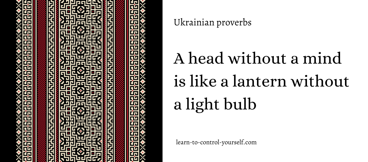 A head without a mind is like a lantern without a light bulb