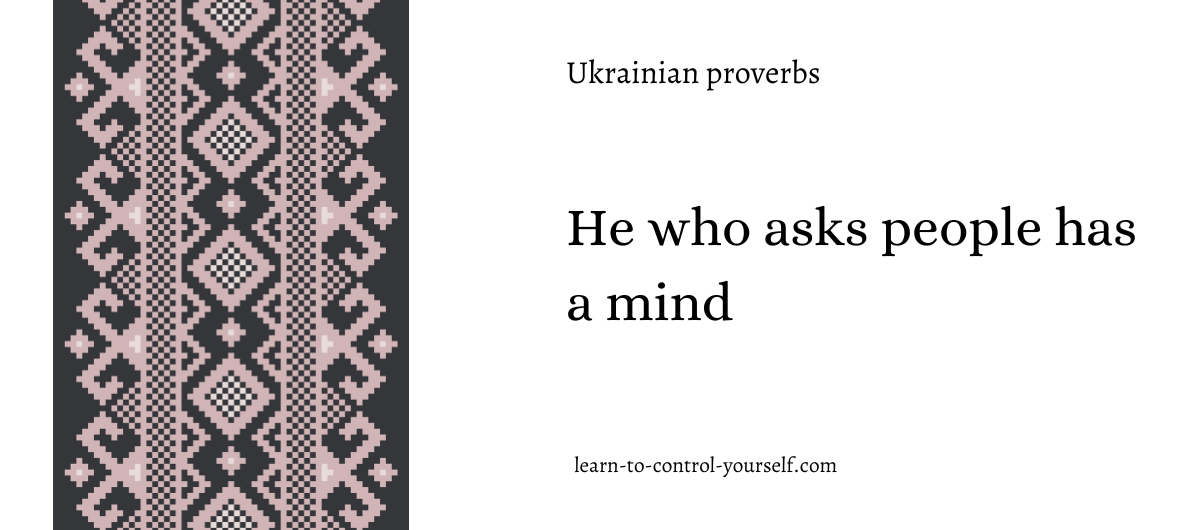 He who asks people has a mind